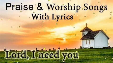 praise and worship songs lyrics|gospel praise worship songs lyrics.